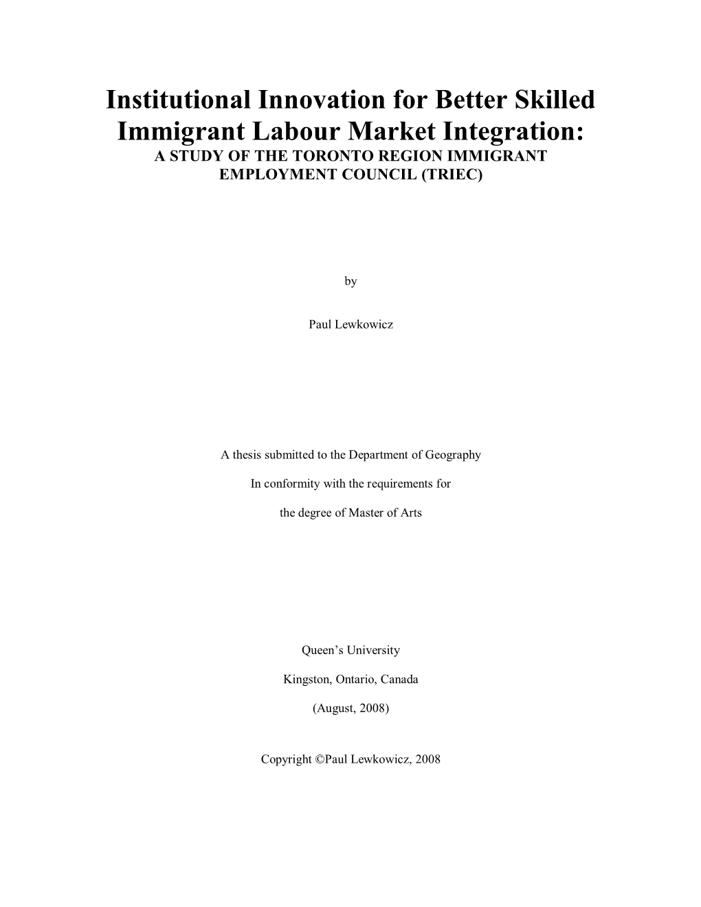 Institutional Innovation for Better Skilled Immigrant Labour Market Integration: a STUDY of the TORONTO REGION IMMIGRANT EMPLOYMENT COUNCIL (TRIEC)