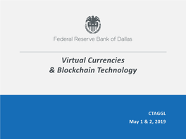 Virtual Currencies & Blockchain Technology