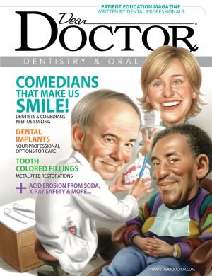 Dear Doctor Is the Finest Patient/Consumer Magazine in Dentistry Today