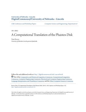 A Computational Translation of the Phaistos Disk Peter Revesz University of Nebraska-Lincoln, Prevesz1@Unl.Edu
