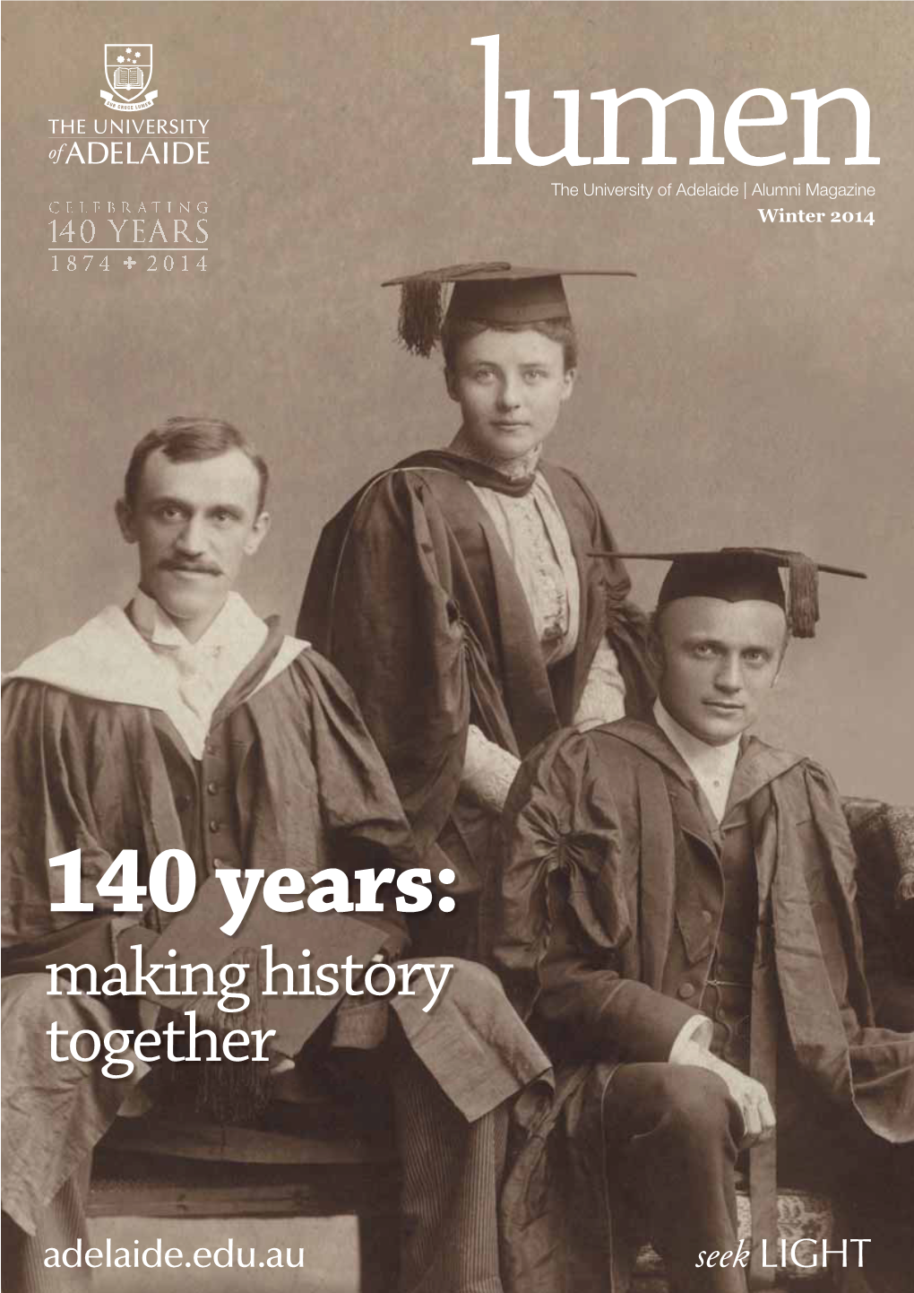 140 Years: Making History Together the University of Adelaide Alumni Magazine