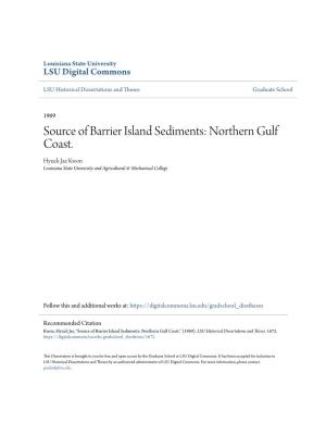 Source of Barrier Island Sediments: Northern Gulf Coast. Hyuck Jae Kwon Louisiana State University and Agricultural & Mechanical College