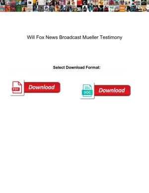 Will Fox News Broadcast Mueller Testimony