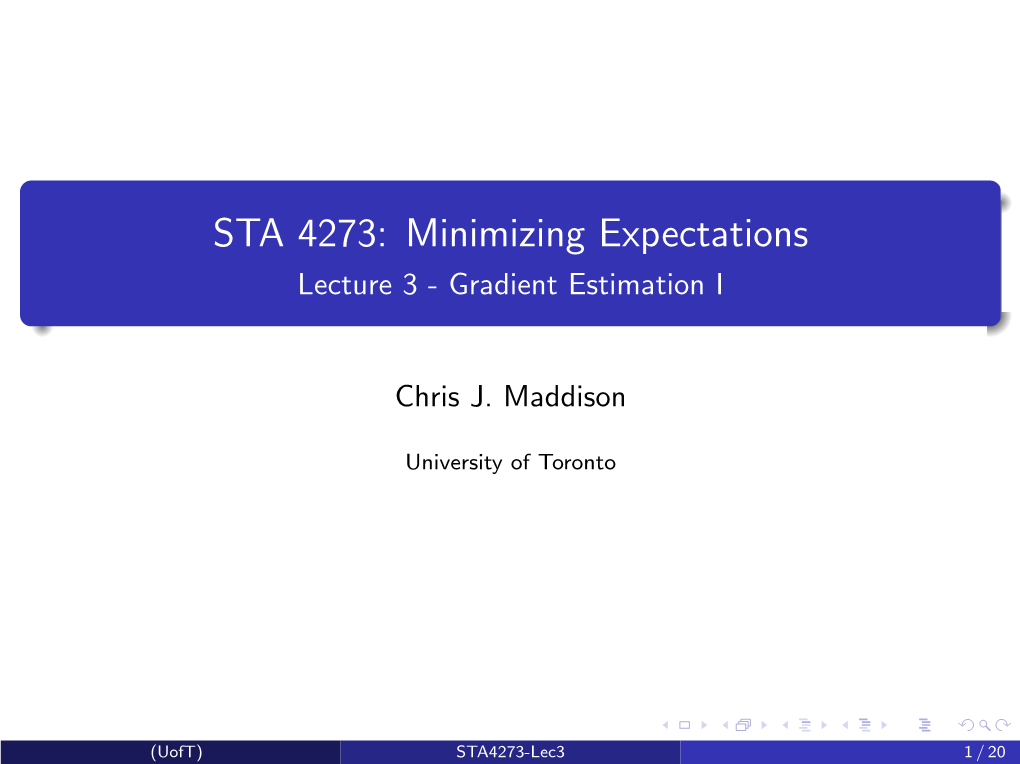 STA 4273: Minimizing Expectations Lecture 3 - Gradient Estimation I