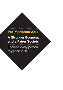 Pre-Manifesto 2014 a Stronger Economy and a Fairer Society Enabling Every Person to Get on in Life 4 Liberal Democrat Pre-Manifesto 2014