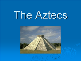 The Aztecs the Aztecs