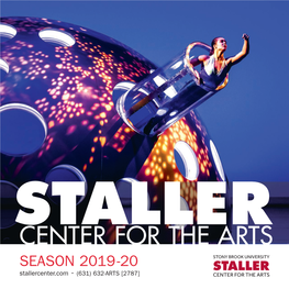 CENTER for the ARTS SEASON 2019-20 Stallercenter.Com • (631) 632-ARTS [2787] STA SEA BRO1920 BEG R6 Singles Layout 1 4/2/19 3:28 PM Page 2