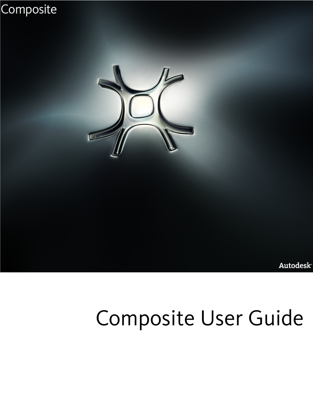 Composite User Guide Composite 2011 © 2010 Autodesk, Inc
