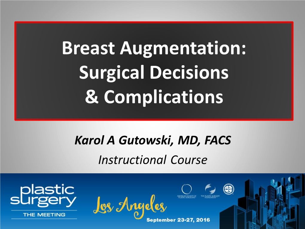 Breast Augmentation: Surgical Decisions & Complications