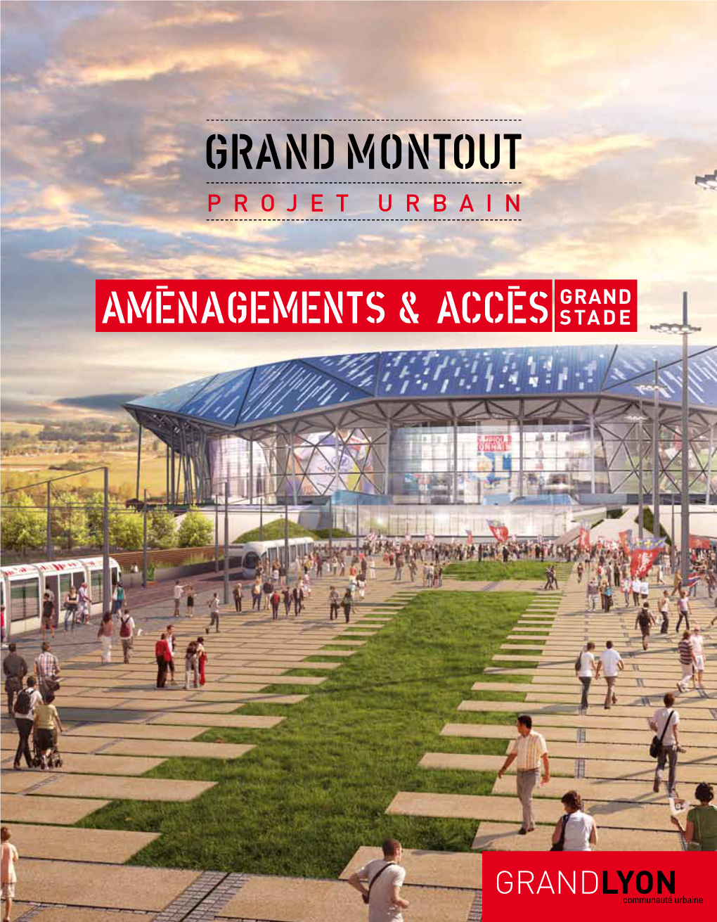 Grand Stade : Plaquette De Présentation Du Projet (Juin 2014)