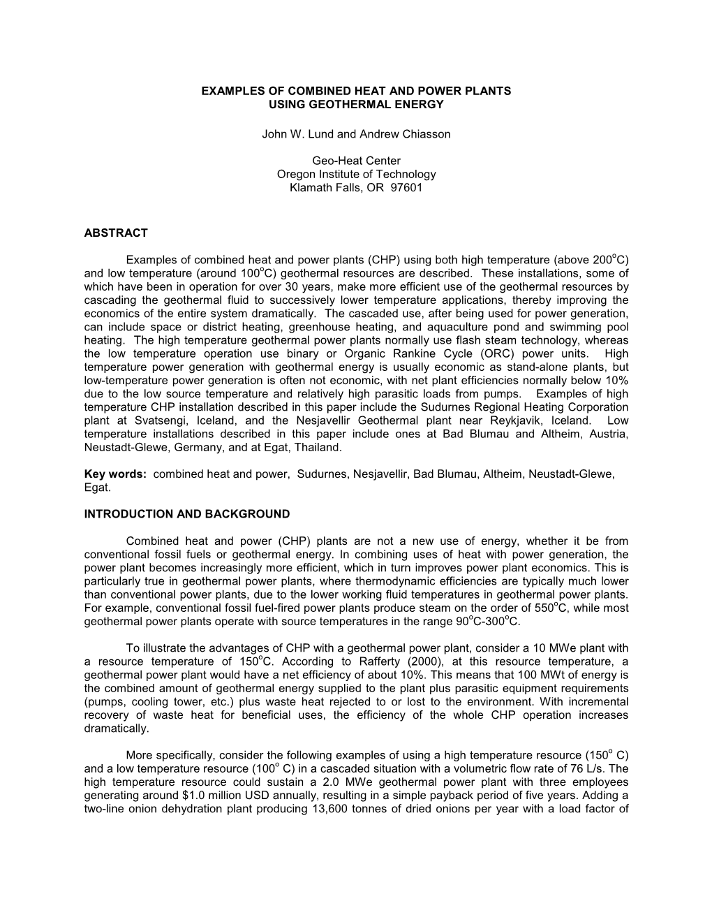 EXAMPLES of COMBINED HEAT and POWER PLANTS USING GEOTHERMAL ENERGY John W. Lund and Andrew Chiasson Geo-Heat Center Oregon Inst