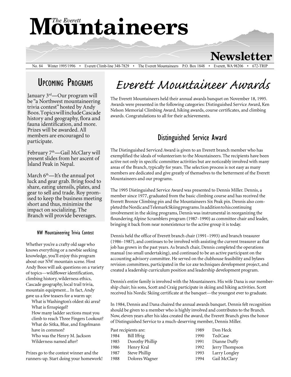 Everett Mountaineer Awards January 3Rd—Our Program Will Be “A Northwest Mountaineering the Everett Mountaineers Held Their Annual Awards Banquet on November 18, 1995
