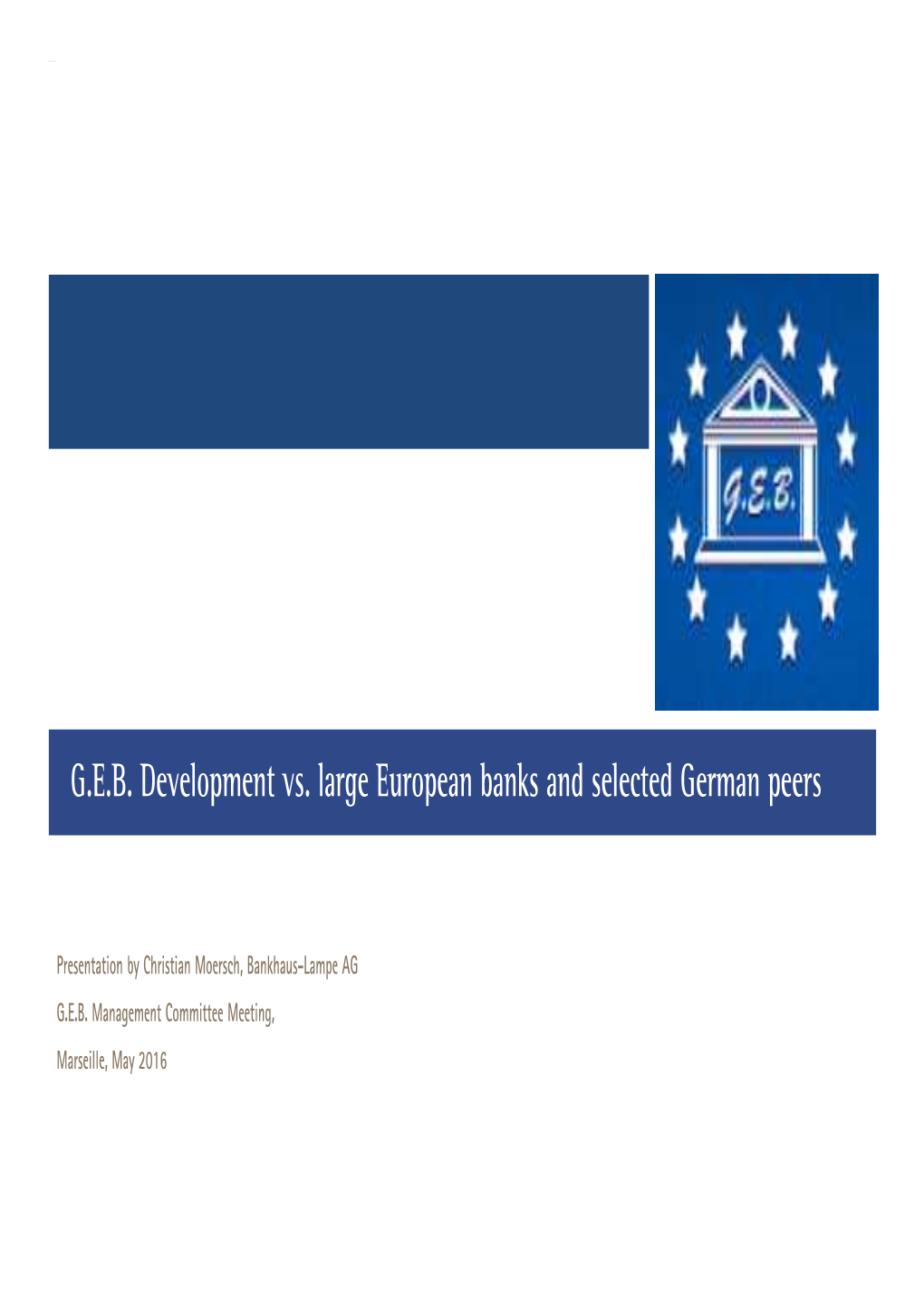 GEB Development Vs. Large European Banks and Selected German Peers