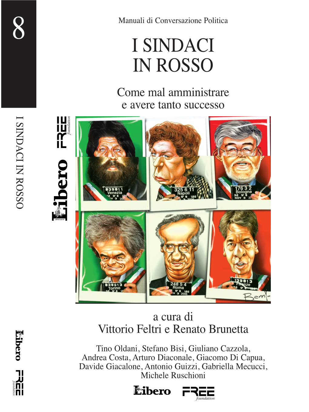 I SINDACI in ROSSO I SINDACI in ROSSO Come Mal Amministrare Manuali Di Dunque, I Sindaci Rossi Sono Certamente Un E Avere Tanto Successo Bluff