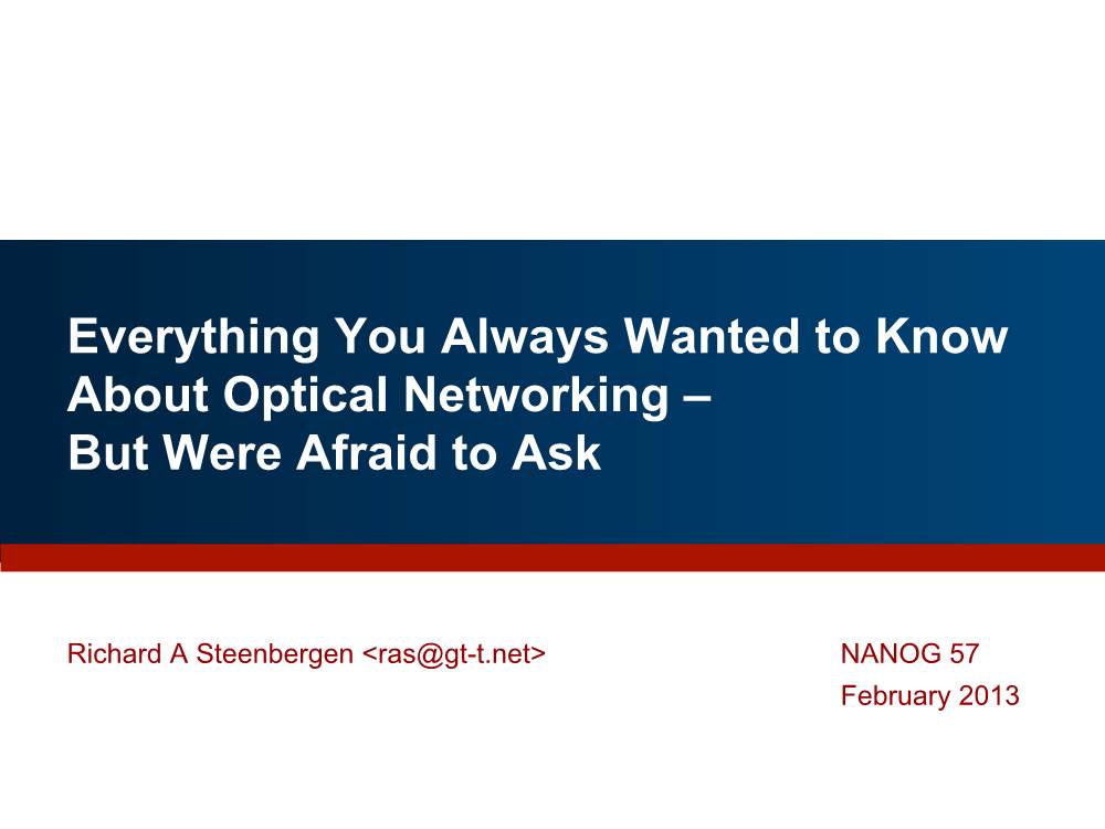 Everything You Always Wanted to Know About Optical Networking – but Were Afraid to Ask