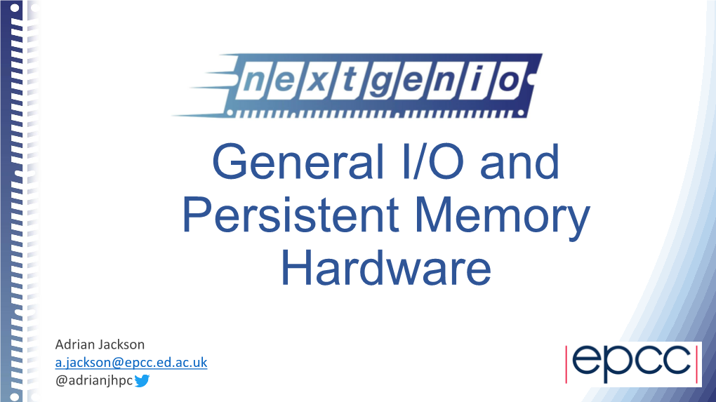 General I/O and Persistent Memory Hardware