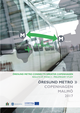 ÖRESUND METRO COPENHAGEN MALMÖ 2017 This Report Has Been Compiled by the Municipality of Copenhagen and City of Malmö
