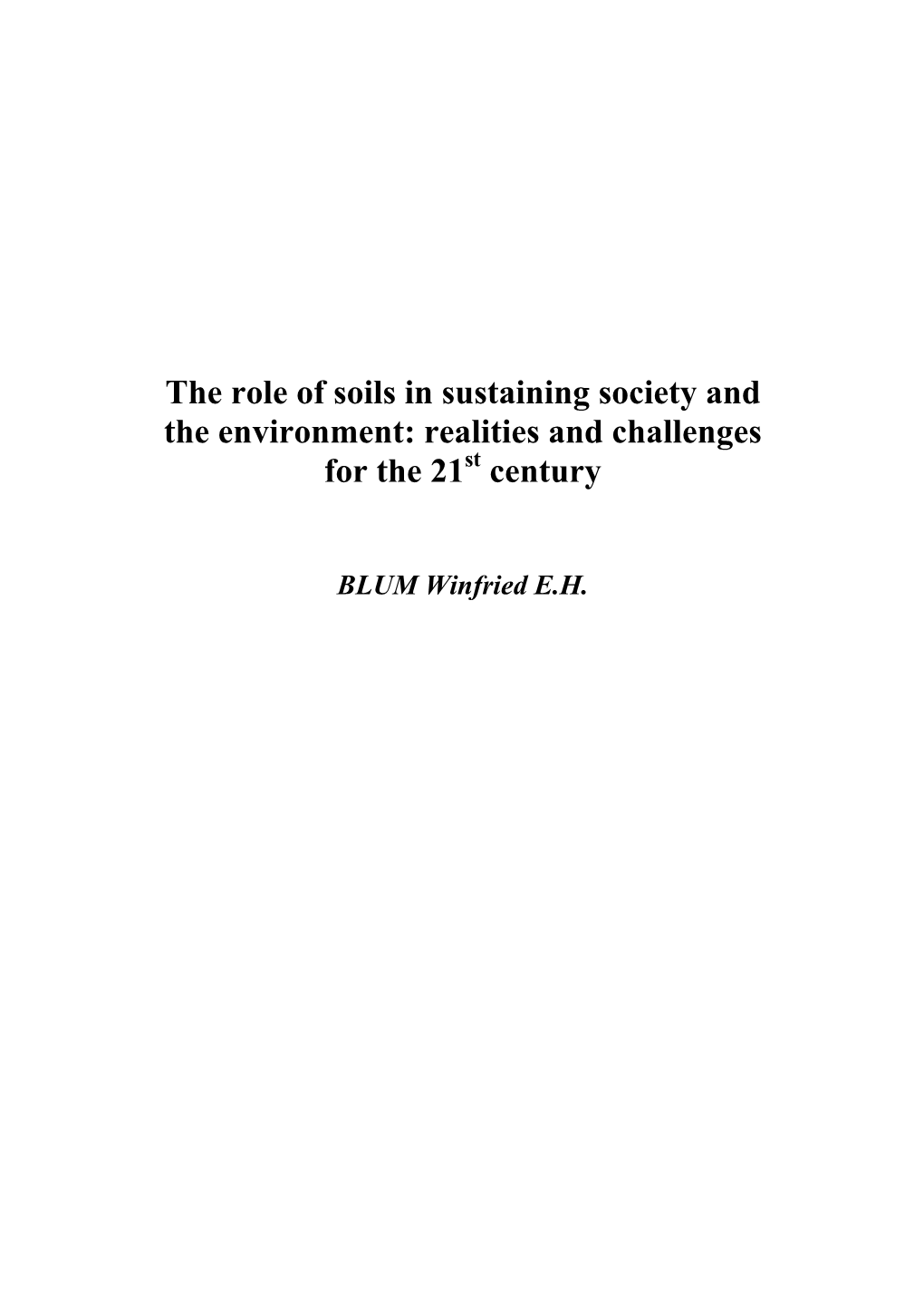 The Role of Soils in Sustaining Society and the Environment: Realities and Challenges for the 21St Century