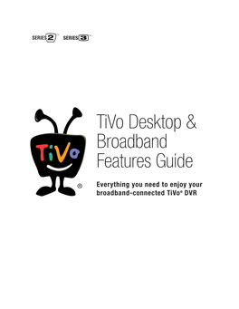 Tivo Desktop & Broadband Features Guide