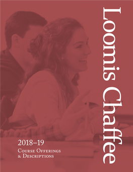 2018–19 Course Offerings & Descriptions Loomis Chaffee Course Offerings 2018–19