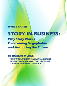 STORY-IN-BUSINESS: Why Story Works, Overcoming Negaphobia, and Authoring the Future