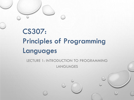 CS307: Principles of Programming Languages