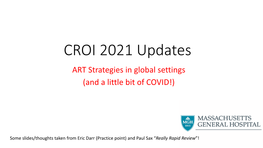 CROI 2021 Updates ART Strategies in Global Settings (And a Little Bit of COVID!)