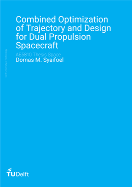 Combined Optimization of Trajectory and Design for Dual Propulsion Spacecraft AE5810 Thesis Space Domas M
