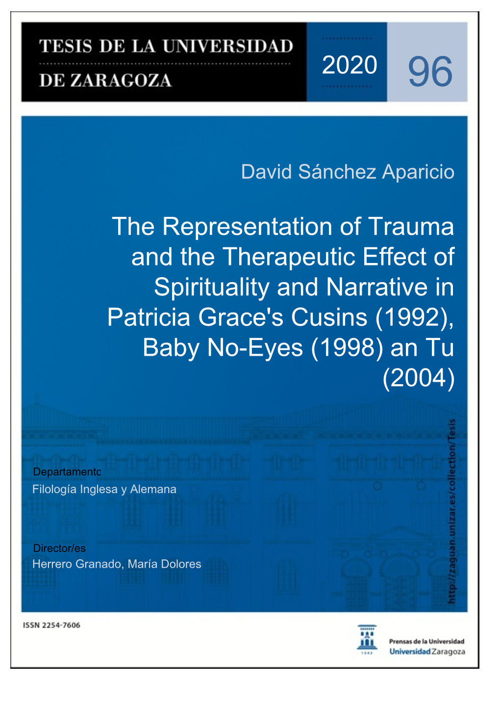 The Representation of Trauma and the Therapeutic Effect of Spirituality and Narrative in Patricia Grace's Cusins (1992), Baby No-Eyes (1998) an Tu (2004)