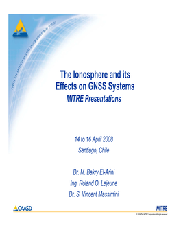 The Ionosphere and Its Effects on GNSS Systems MITRE Presentations