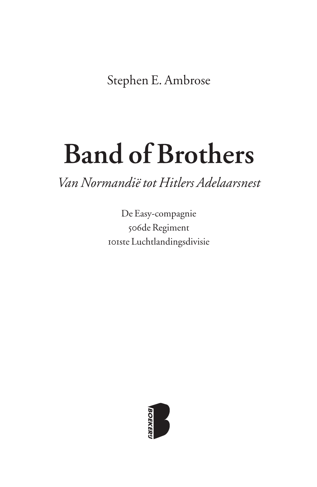 Band of Brothers Van Normandië Tot Hitlers Adelaarsnest