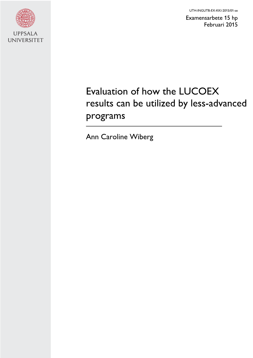 Evaluation of How the LUCOEX Results Can Be Utilized by Less-Advanced Programs