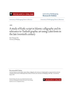 A Study of Kufic Script in Islamic Calligraphy and Its Relevance To
