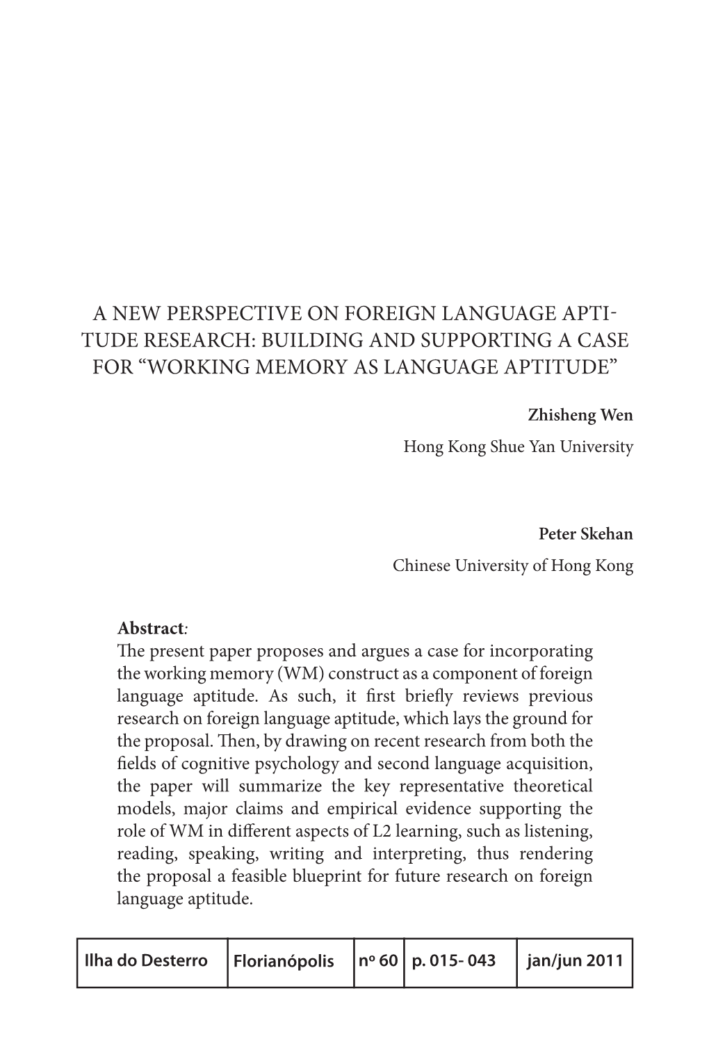 A New Perspective on Foreign Language Apti- Tude Research: Building and Supporting a Case for “Working Memory As Language Aptitude”