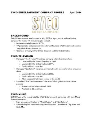 Syco ENTERTAINMENT COMPANY PROFILE April 2014 Background