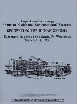 Department of Energy Office of Health and Environmental Research SEQUENCING the HUMAN GENOME Summary Report of the Santa Fe Workshop March 3-4, 1986