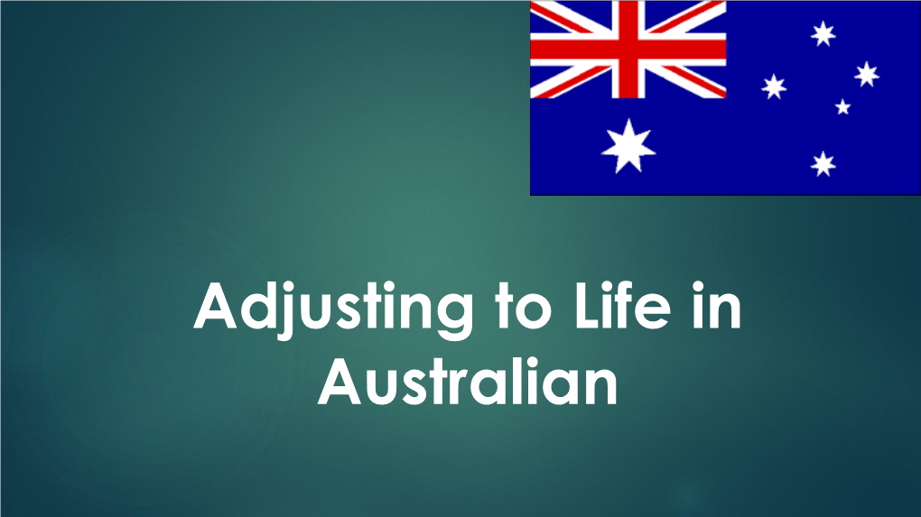 Adjusting to Life in Australian What Does the Flag Represent…???
