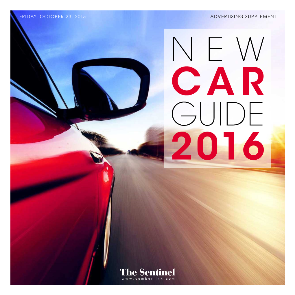 FRIDAY, OCTOBER 23, 2015 ADVERTISING SUPPLEMENT N EW CAR GUIDE 2016 D2 He Sentinel • 20162009 CADILLAC XXXXX XTS Friday, October 23, 2015 XTS Elevates Tech Offerings