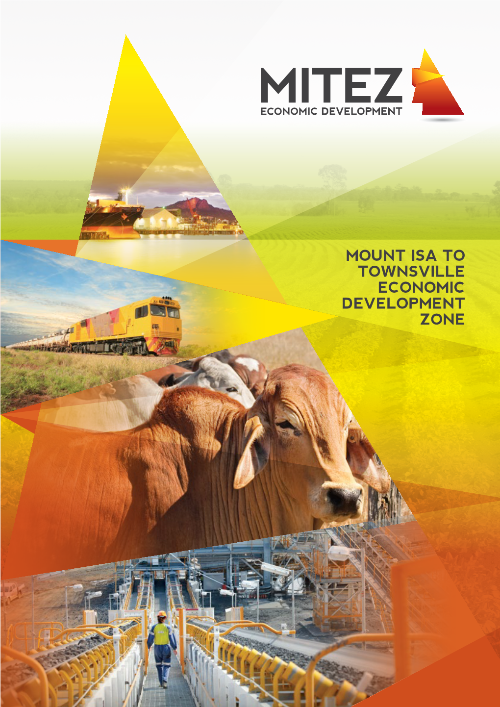 Mount Isa to Townsville Economic Development Zone the Mitez Region… a Land of Opportunity