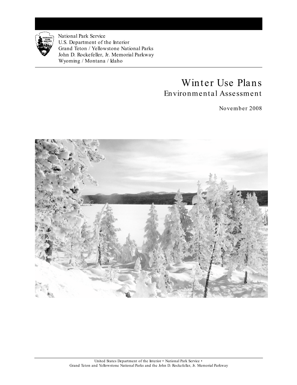 2008 WINTER USE PLANS ENVIRONMENTAL ASSESSMENT Yellowstone and Grand Teton National Parks and the John D