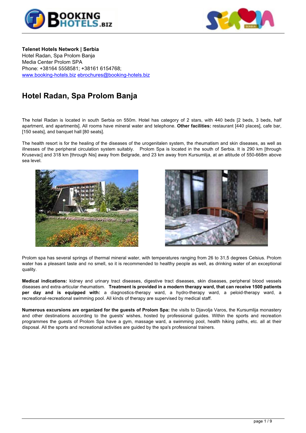 Hotel Radan, Spa Prolom Banja Media Center Prolom SPA Phone: +38164 5558581; +38161 6154768; Ebrochures@Booking-Hotels.Biz
