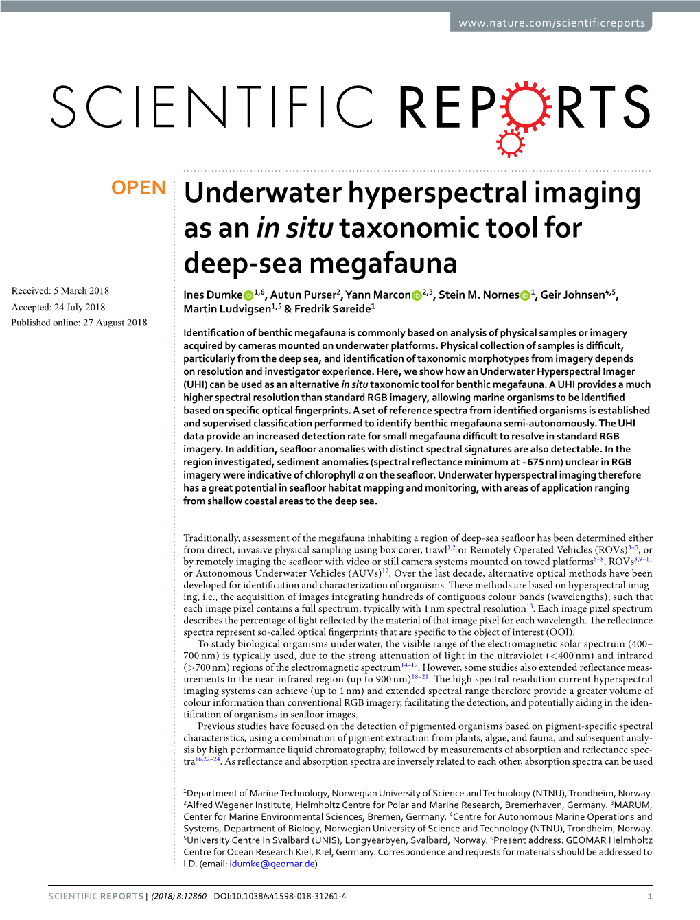 Underwater Hyperspectral Imaging As an in Situ Taxonomic Tool for Deep-Sea Megafauna Received: 5 March 2018 Ines Dumke 1,6, Autun Purser2, Yann Marcon 2,3, Stein M