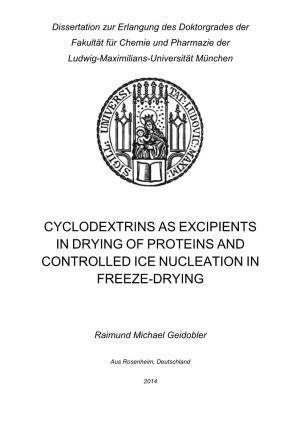 CYCLODEXTRINS AS Excyclodextrins As Excipients in Drying of Proteins and Controlled Ice Nucleation in Freeze-Drying