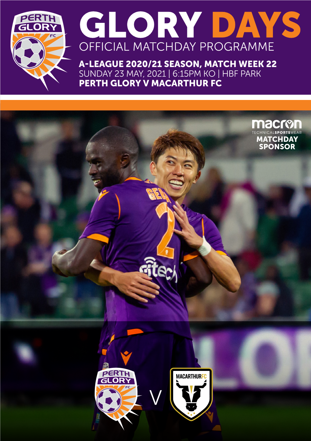 Glory Days Official Matchday Programme A-League 2020/21 Season, Match Week 22 Sunday 23 May, 2021 | 6:15Pm Ko | Hbf Park Perth Glory V Macarthur Fc