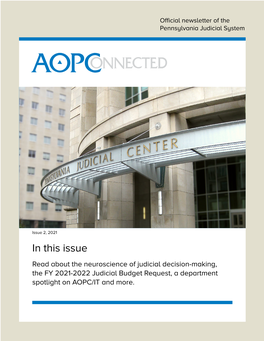 In This Issue Read About the Neuroscience of Judicial Decision-Making, the FY 2021-2022 Judicial Budget Request, a Department Spotlight on AOPC/IT and More