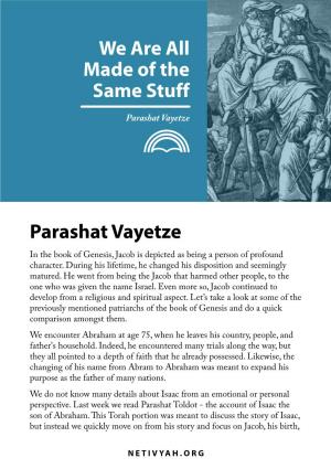 Parashat Vayetze with His Brother Esau, with His Parents, with Laban,As Well As with His Wives That We Are All Made from the Same Materials