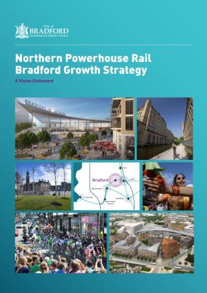 Northern Powerhouse Rail Bradford Growth Strategy a Vision Statement