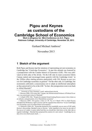 Pigou and Keynes As Custodians of the Cambridge School of Economics Work in Progress For: Mini-Conference on A.C