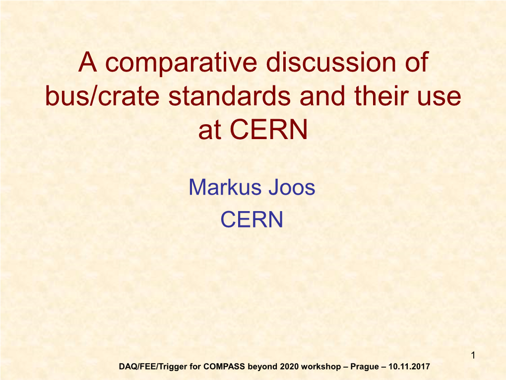 A Comparative Discussion of Bus/Crate Standards and Their Use at CERN