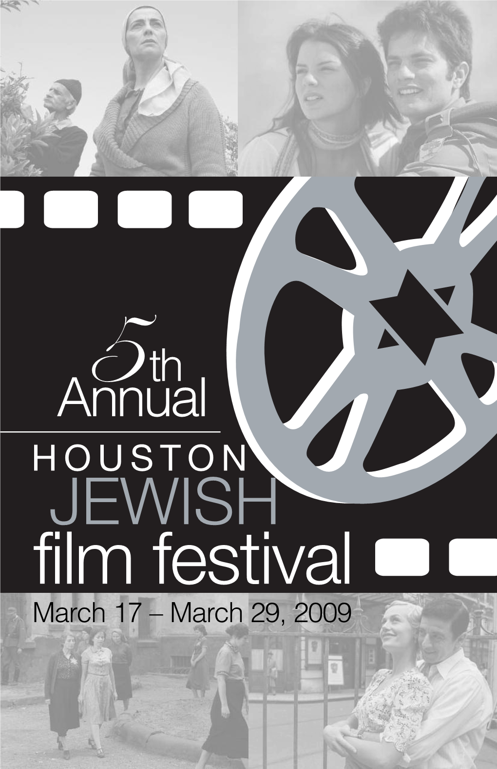 HOUSTON JEWISH Film Festival March 17 – March 29, 2009 Fabulous Fifth Year of Films